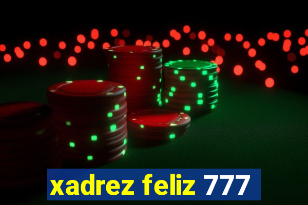 xadrez feliz 777